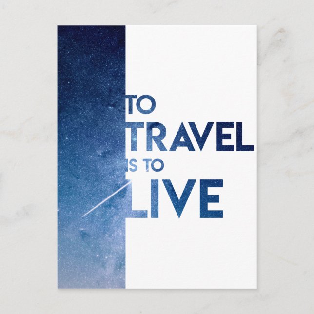 To Travel Is To Live Postcard (Front)