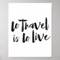 To Travel Is To Live Poster