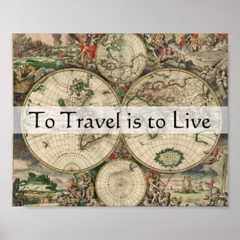 To Travel Is To Live Quote Wanderlust Antique Map Poster by angela65 at Zazzle