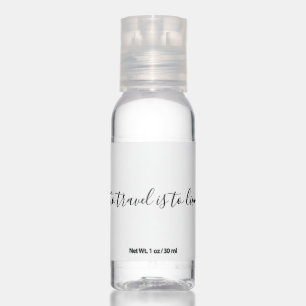 To Travel Is To Live - Simple Travel Quote Hand Sanitizer