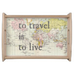To Travel Is To Live Travel Quote Tray at Zazzle