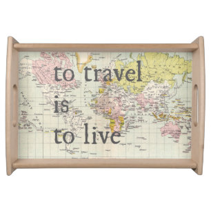 To travel is to live travel quote tray