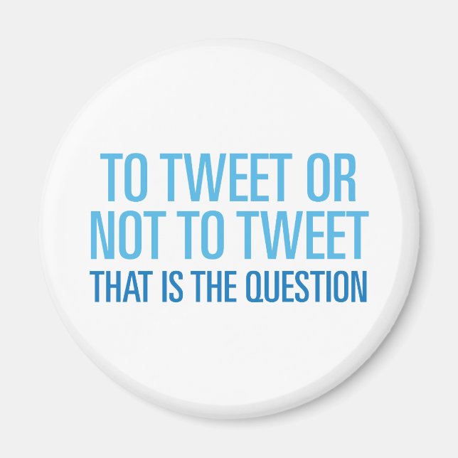 To Tweet Or Not To Tweet Magnet (Front)