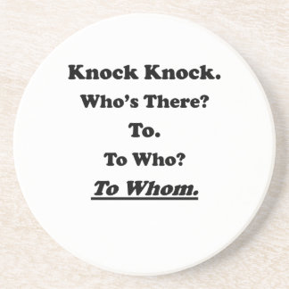 To Whom Knock Knock Joke Sandstone Coaster