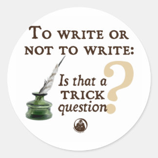 To Write or Not to Write Classic Round Sticker