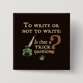 To Write or Not to Write Pinback Button