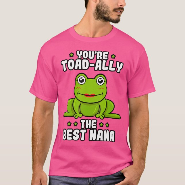 Toad-Ally The Best Nana Frog Lover Toad Grandmothe T-Shirt (Front)