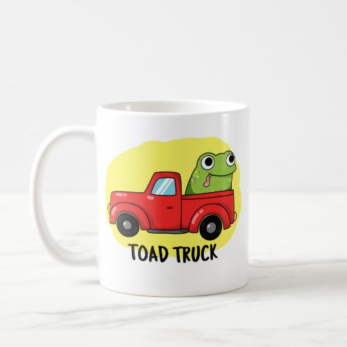 Toad Truck Funny Tow Truck Pun Coffee Mug