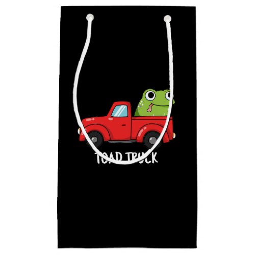 Toad Truck Funny Tow Truck Pun Dark BG Small Gift Bag