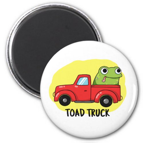 Toad Truck Funny Tow Truck Pun Magnet