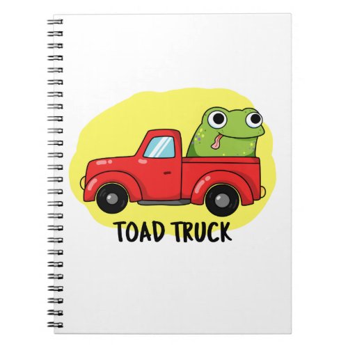 Toad Truck Funny Tow Truck Pun Notebook