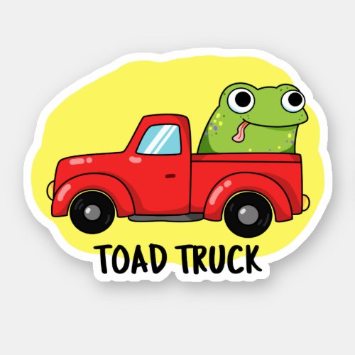 Toad Truck Funny Tow Truck Pun Sticker