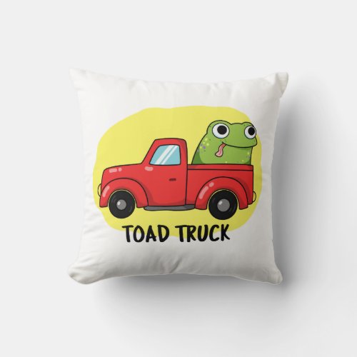 Toad Truck Funny Tow Truck Pun Throw Pillow