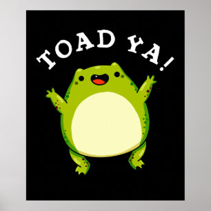 Toad Ya Funny Frog Pun Dark BG Poster