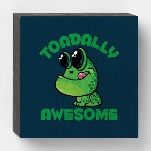 Toadally Awesome Happy Cartoon Toad Wooden Box Sign (Front Horizontal)