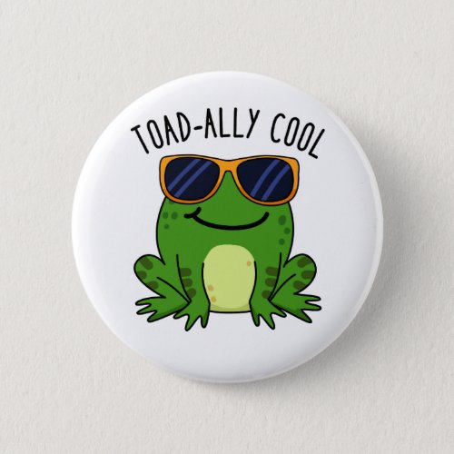 Toadally Cool Funny Toad Pun  Button