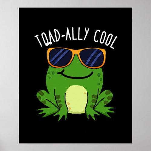 Toadally Cool Funny Toad Pun Dark BG Poster
