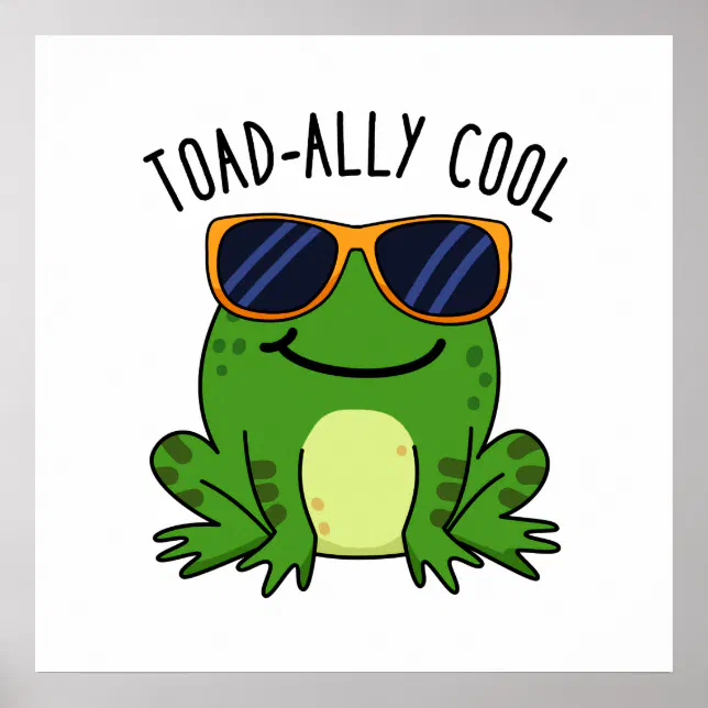 Toadally Cool Funny Toad Pun Poster | Zazzle