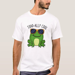 Toadally Cool Funny Toad Pun T-Shirt
