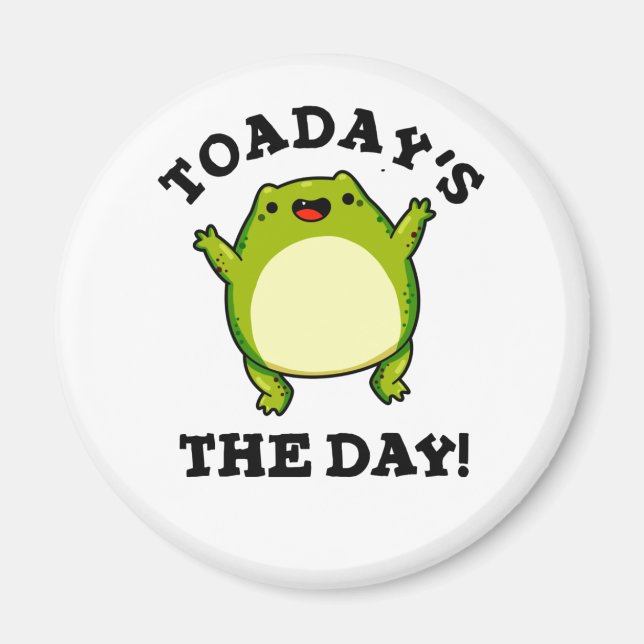 Toadays The Day Funny Toad Pun  Magnet (Front)