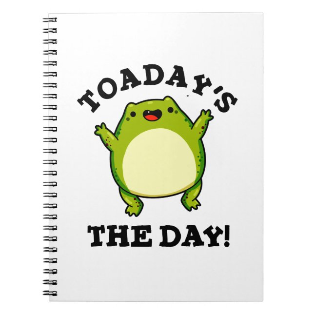 Toadays The Day Funny Toad Pun  Notebook (Front)