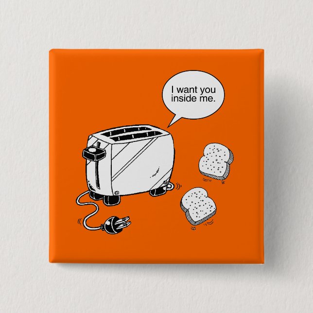 TOAST INSIDE ME BUTTON (Front)