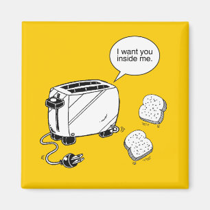 TOAST INSIDE ME MAGNET