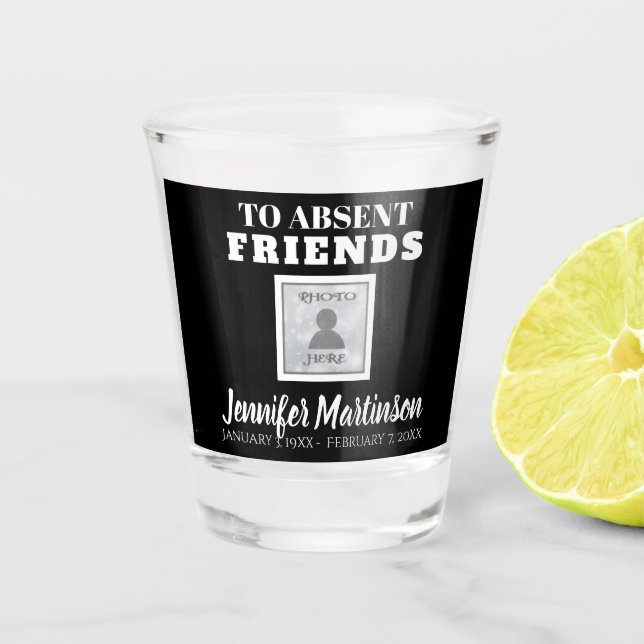 Toast to Absent Friends Shot Glass (Front)