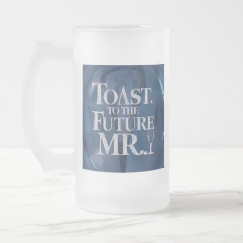 Toast to the Future Mr Frosted Glass Beer Mug