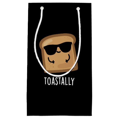 Toastally Funny Toast Bread Pun Dark BG Small Gift Bag