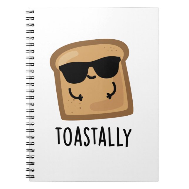 Toastally Funny Toast Bread Pun  Notebook (Front)