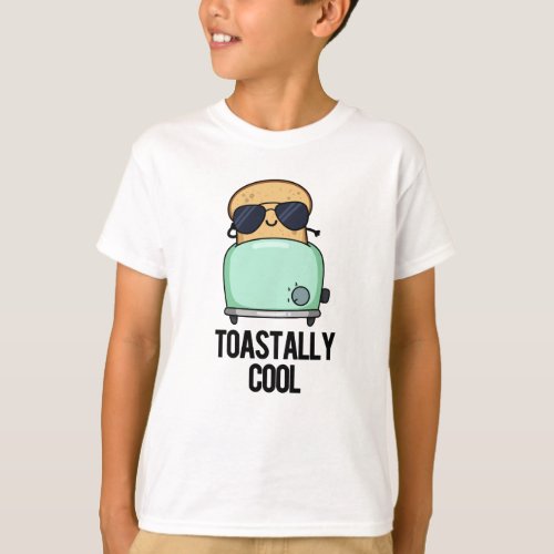 Toastally Funny Toast Bread Pun  T_Shirt