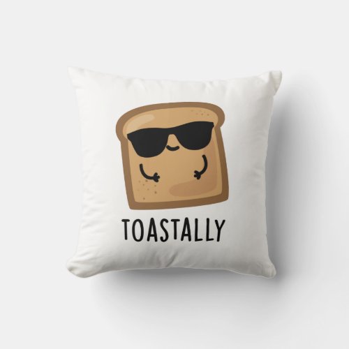 Toastally Funny Toast Bread Pun  Throw Pillow