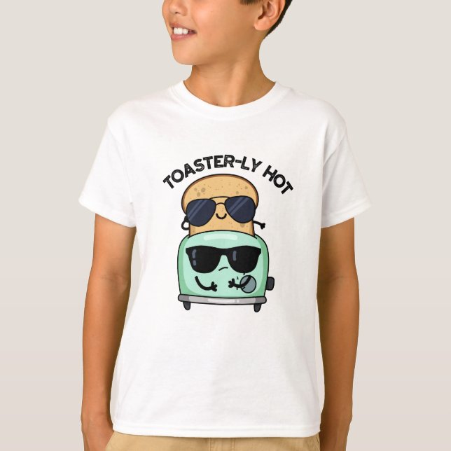 Toasterly Hot Funny Toaster Pun  T-Shirt (Front)