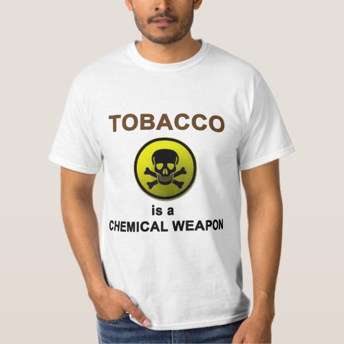 Tobacco is also a chemical worker T_Shirt