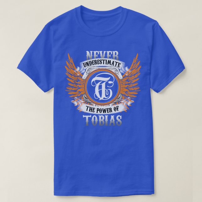 Tobias Name Shirt Never Underestimate The Power Of (Design Front)