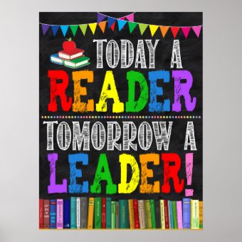 Today A Reader Tomorrow A Leader Classroom Poster | Zazzle