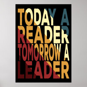 Today A Reader Tomorrow A Leader Poster