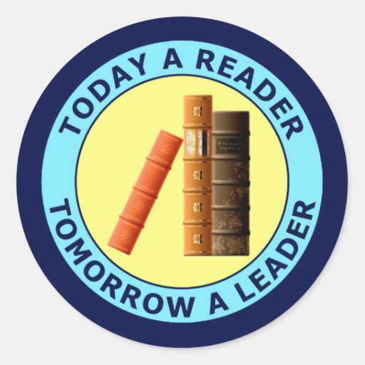 TODAY A READER TOMORROW A LEADER STICKER | Zazzle