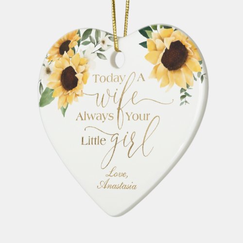 Today a Wife Always Your Little Girl Sunflowers Ceramic Ornament