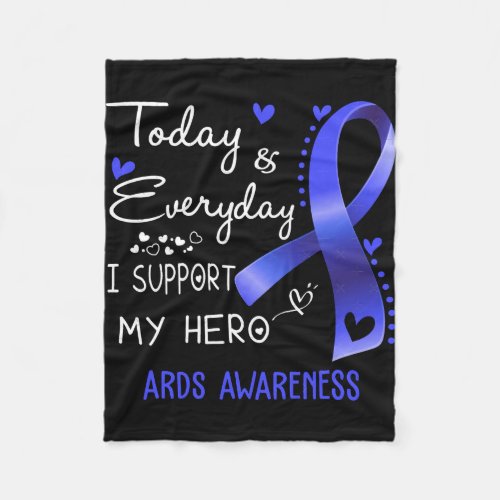 Today And Everyday I Support My Hero Ards Awarenes Fleece Blanket