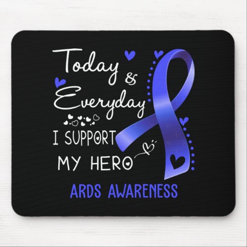 Today And Everyday I Support My Hero Ards Awarenes Mouse Pad