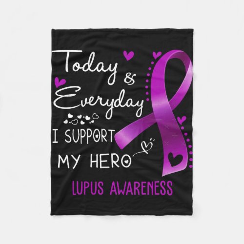Today And Everyday I Support My Hero Lupus Awarene Fleece Blanket