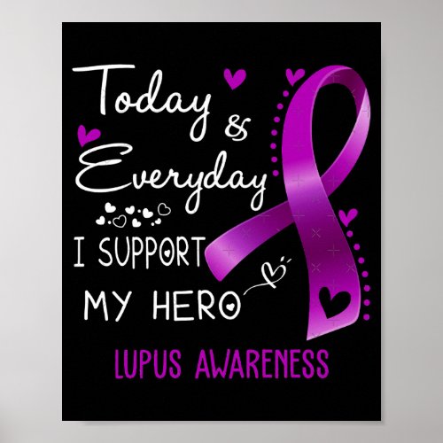 Today And Everyday I Support My Hero Lupus Awarene Poster