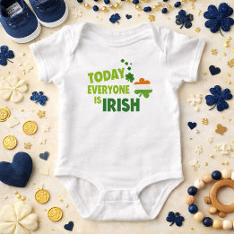 Today Everyone Is Irish Festive St. Patrick's Day Baby Bodysuit