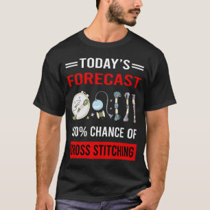 Today Forecast Cross Stitching T-Shirt