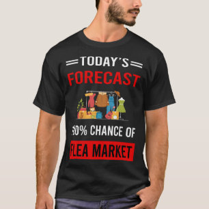 Today Forecast Flea Market T-Shirt