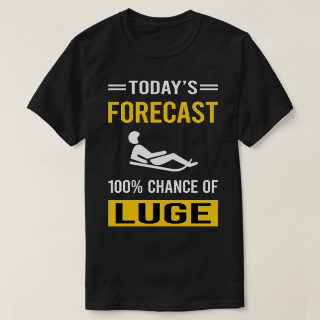 Today Forecast Luge Luger T-Shirt (Design Front)