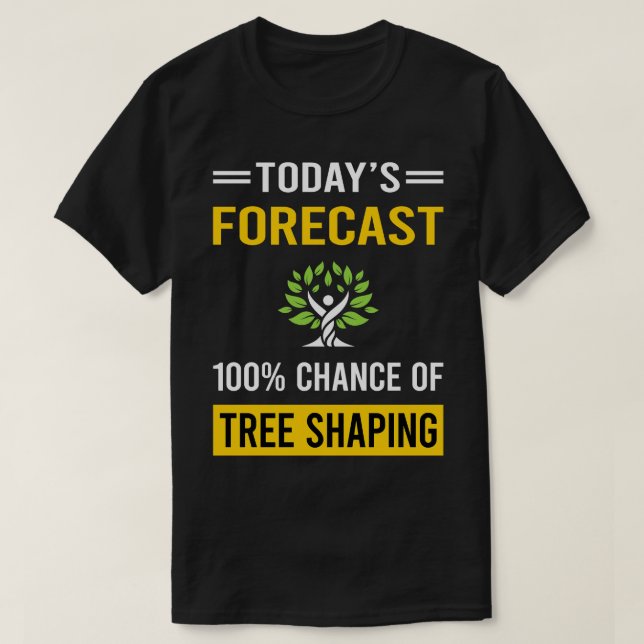 Today Forecast Tree Shaping Arborsculpture Topiary T-Shirt (Design Front)