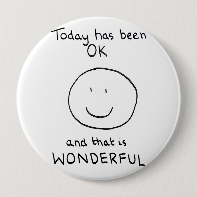 Today Has Been OK Badge - The Doodle Chronicles Button (Front)